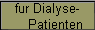 fur Dialyse- 
     Patienten